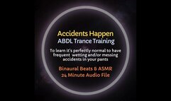 Accidents Happen - ABDL Diaper Trance Training - normalizes to have frequent wetting and messing accidents in your pants