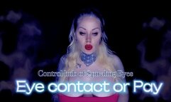 Control Hub of Spiraling Eyes - Eye Contact or Pay