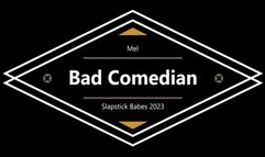 Bad Comedian