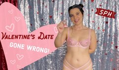 Valentine's Date Gone Wrong! SPH