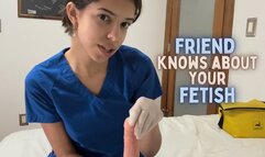 Nurse Friend Knows Your Glove Fetish 4K