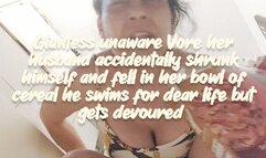 HD Giantess unaware Vore her husband accidentally shrunk himself and fell in her bowl of cereal he swims for dear life but gets devoured