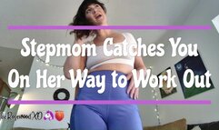 Step-Mommy Catches You on Her Way to Work Out