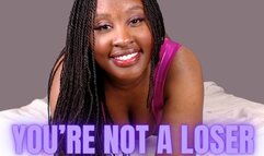 you're Not A loser