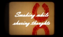 Smoking while sharing thoughts