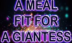 A MEAL FIT FOR A GIANTESS