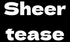 Sheer tease - pantyhose