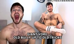 Giant vore Old bully upto old tricks