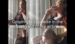 Goodnight cigarette in the backyard of my Airbnb