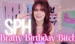 Bratty Birthday Bitch SPH