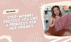 Step Mommy Humiliates You & Dresses You Up Like A Princess