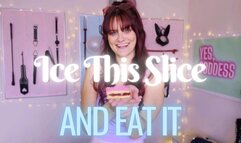 Ice This Slice And Eat It
