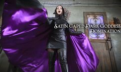 Satin Caped Dark Goddess Domination
