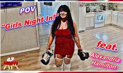 POV: Girls Night In!