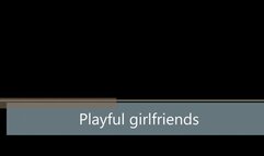 Playful girlfriends