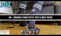 JOI - Ordres pour petit FDP à mes pieds 4K