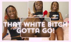 That YT Bitch Gotta Go!