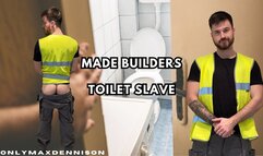 Made builders toilet slave