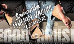 SAMANTHA'S HUMAN VACUM CLEANER