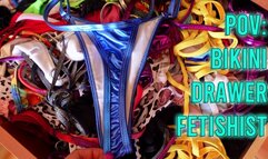Panty drawer fetishist POV: micro bikini perv