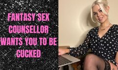 Fantasy- Sex Counsellor Wants You To Be Cucked