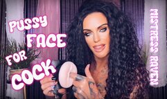 PUSSY FACE FOR COCK