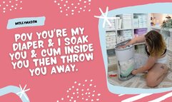 POV You’re My Diaper I Soak You, Cum In You & Throw You Away