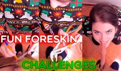 Fun foreskin challenges