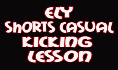 Ely shorts casual kicking lesson