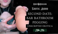 Second Date: Bar Bathroom Pegging - Unscripted Erotica