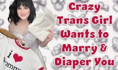 Crazy Trans Step Mommy Wants to Marry AND Diaper You