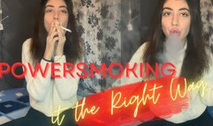 Powersmoking it the Right Way