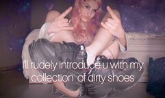 I'll rudely introduce you with my collection of dirty shoes