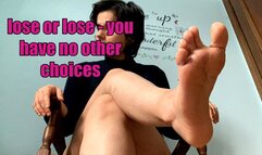 lose or lose - you have no alternative