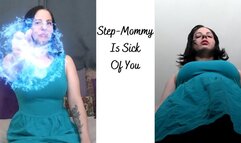 Step-Mommy Is Sick Of You