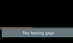 Rey testing gags