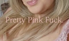 Pretty Pink Fuck