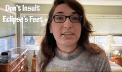 Don't Insult Eclipses Feet POV - HD 720p Version