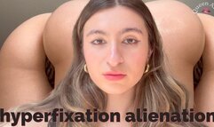 Hyperfixation Alienation