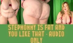 Step-Mommy is Fat and You Like That AUDIO ONLY