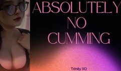 ABSOLUTELY NO CUMMING TRINITY XO