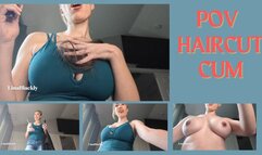 POV Haircut and POV Cum