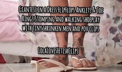 Giantess in a Dress FlipFlops Anklets & Toe Rings Stomping and walking shoeplay with tiny shrunken men and pov clips