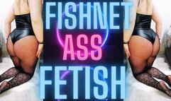 FISHNET ASS FETISH