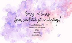 Your small dick got me cheating