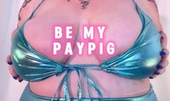 Be My Paypig