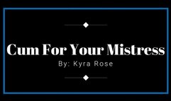 Cum For Your Mistress