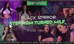 Black Mirror - 03 - Step-Mom Turned MILF - 1080P