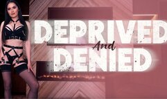 Deprived and Denied
