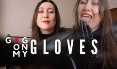 Gag on my Gloves